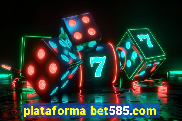 plataforma bet585.com